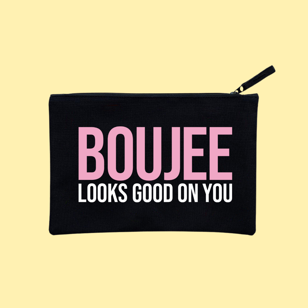 BOUJEE LOOKS GOOD ON YOU POUCH