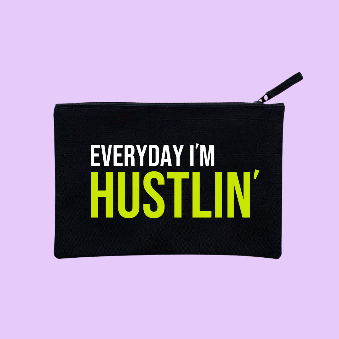 EVERYDAY I'M HUSTLIN' POUCH
