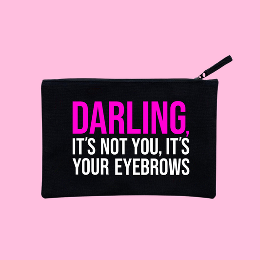 DARLING IT'S NOT YOU POUCH