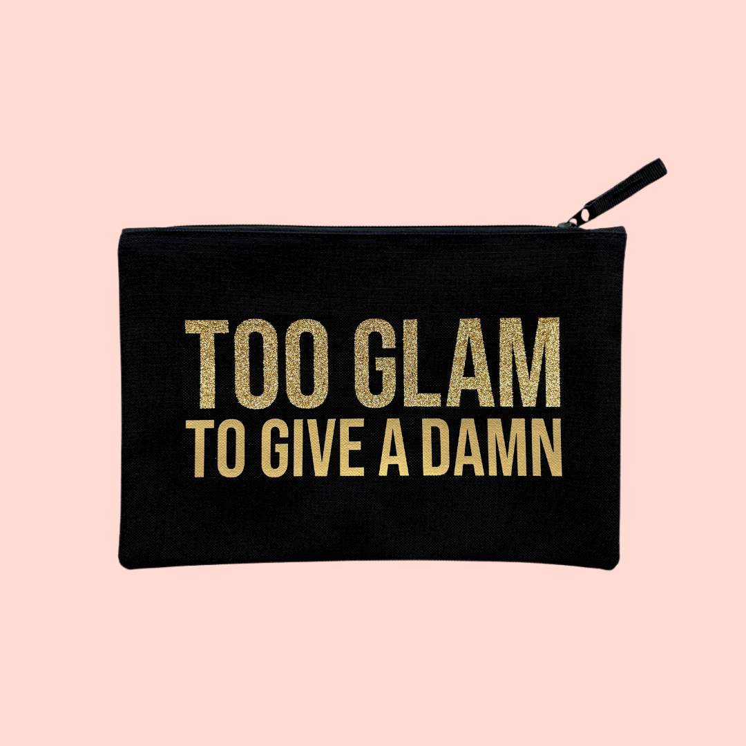 TOO GLAM TO GIVE A DAMN POUCH